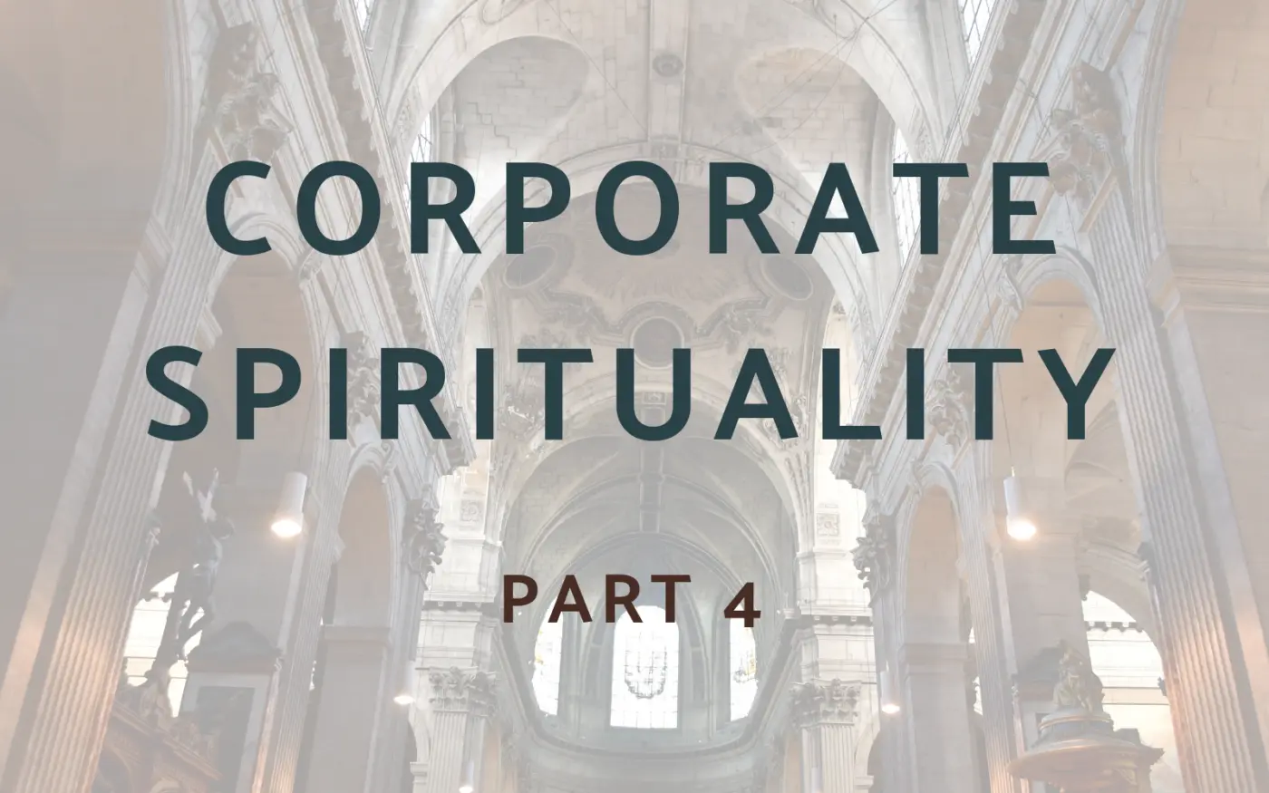 Corporate Spirituality: Part 4—Challenges to Community