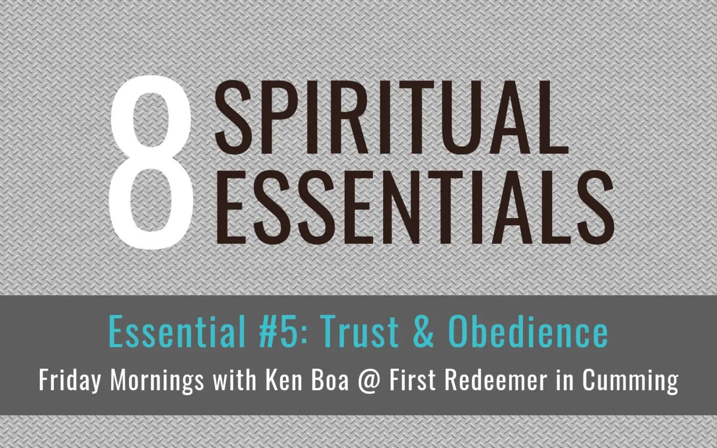 8 Spiritual Essentials (at First Redeemer): #5 Trust & Obedience