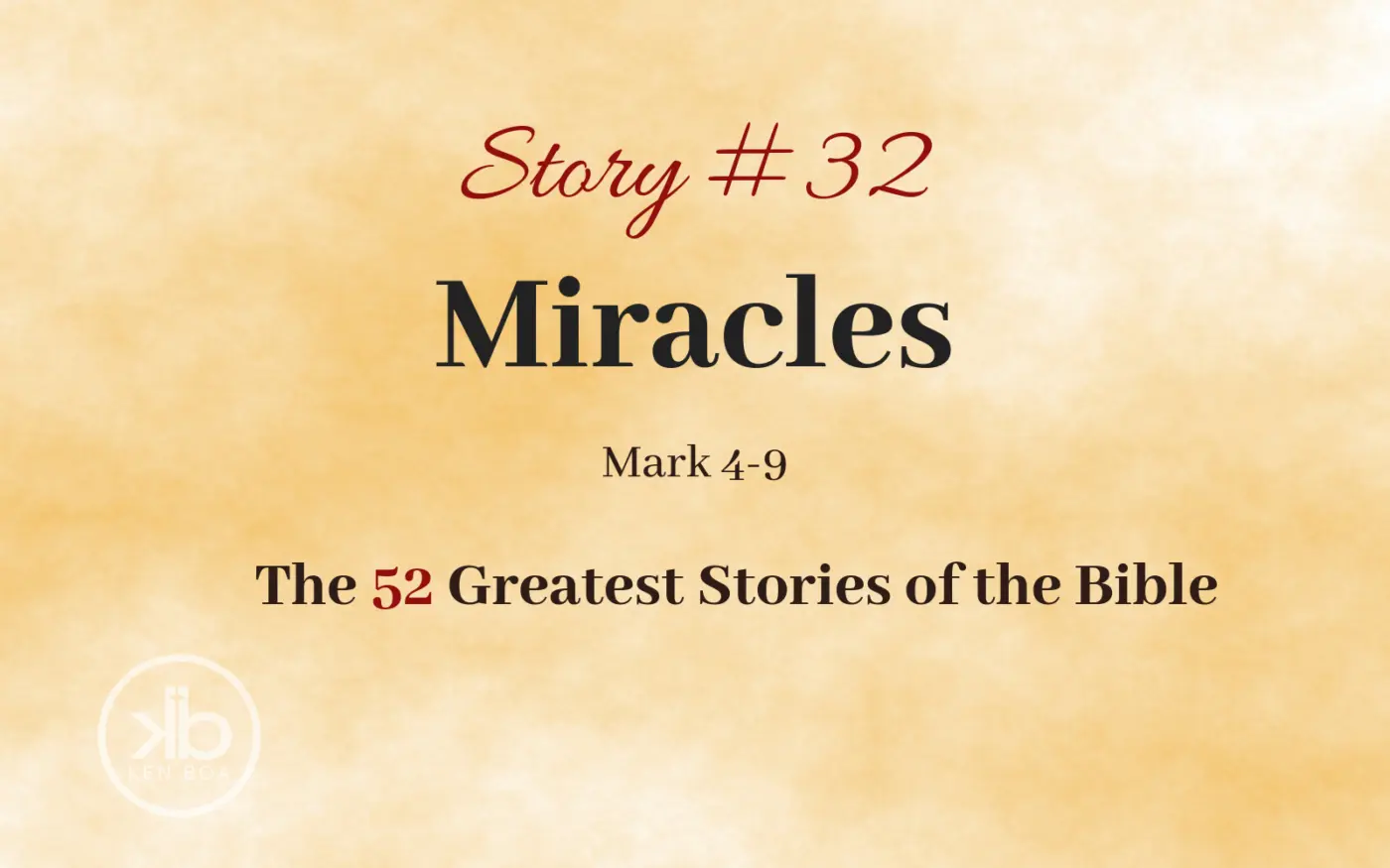 The 52 Greatest Stories of the Bible (Story #32): Miracles