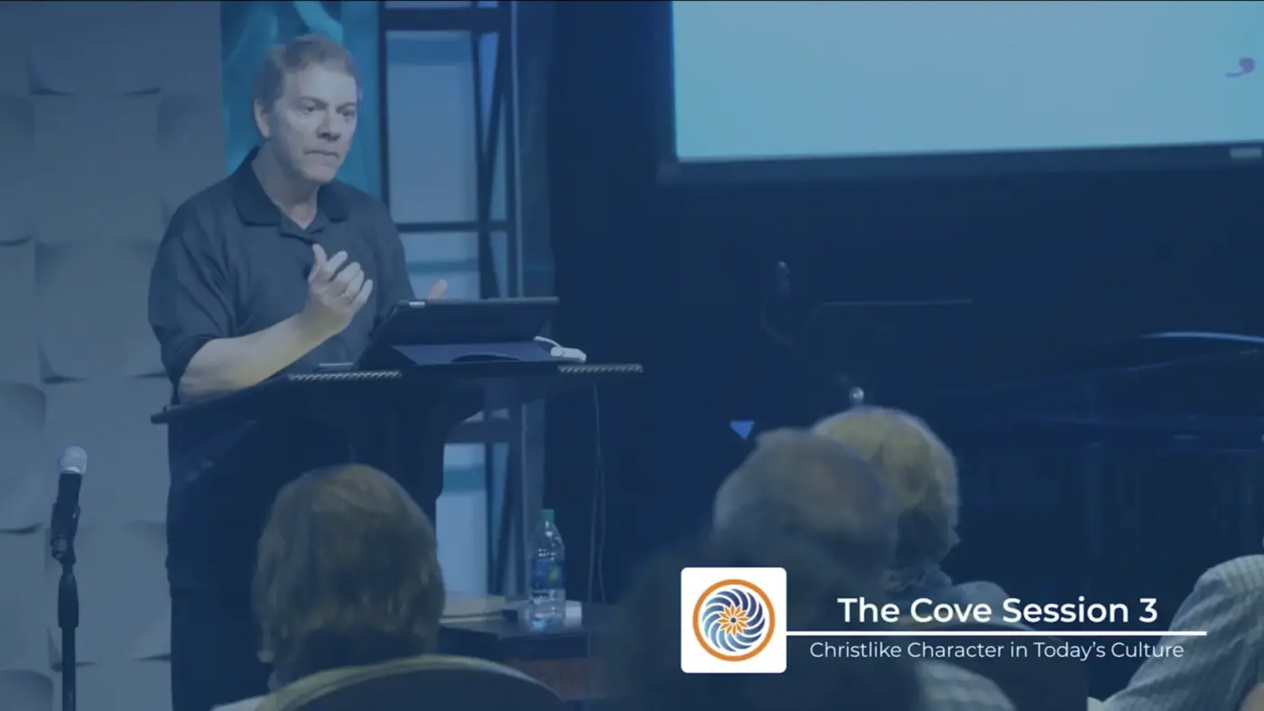 Christlike Character in Today’s Culture: Session 3 (The Cove 2019)