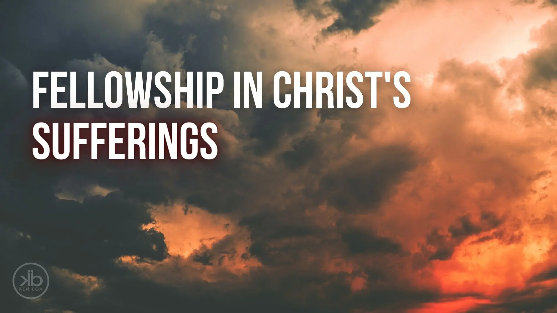 Fellowship in Christ’s Sufferings